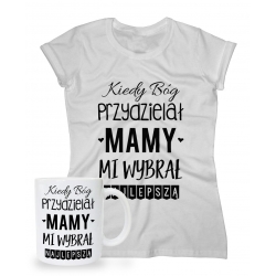 Zestaw na Dzień Matki dla Mamy koszulka + kubek Kiedy Bóg przydzielał Mamy mi wybrał najlepszą